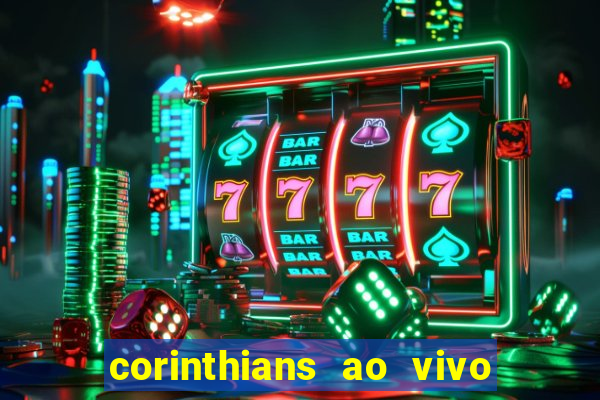 corinthians ao vivo multi multicanal